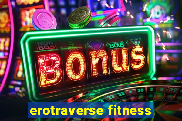 erotraverse fitness